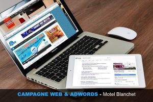 Campagne, web, adwords, motel, blanchet, webmkg, publicité, promotion